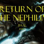 Return of the Nephilim – Baal – part 1