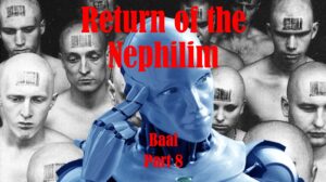 Return of the Nephilim – Baal part 8