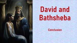 David and Bathsheba – Conclusion