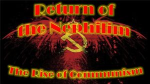 Return of the Nephilim – The Rise of Communism part 1