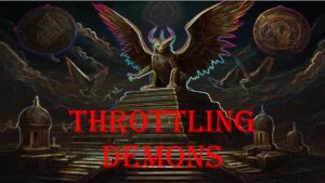 Throttling Demons