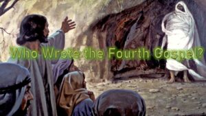 Who Wrote the Fourth Gospel?