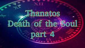 Thanatos – Death of the Soul part 4