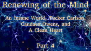 Renewing of the Mind part 4